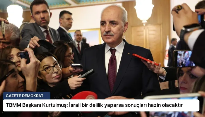 TBMM Başkanı Kurtulmuş: İsrail bir delilik yaparsa sonuçları hazin olacaktır