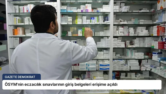 ÖSYM’nin eczacılık sınavlarının giriş belgeleri erişime açıldı
