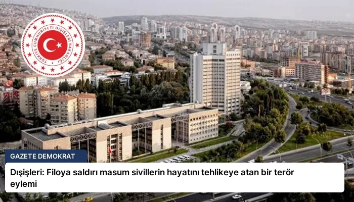 Dışişleri: Filoya saldırı masum sivillerin hayatını tehlikeye atan bir terör eylemi