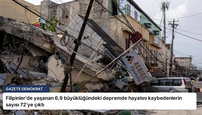 Filipinler’de yaşanan 6,9 büyüklüğündeki depremde hayatını kaybedenlerin sayısı 72’ye çıktı