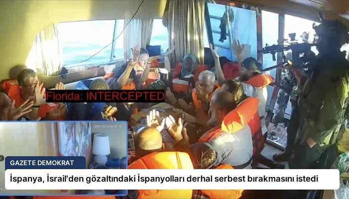 İspanya, İsrail’den gözaltındaki İspanyolları derhal serbest bırakmasını istedi