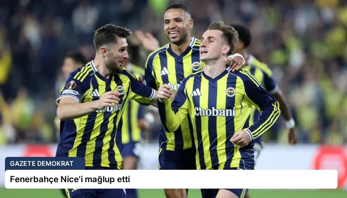 Fenerbahçe Nice’i mağlup etti