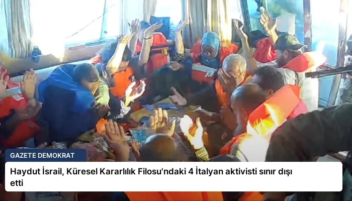 Haydut İsrail, Küresel Kararlılık Filosu’ndaki 4 İtalyan aktivisti sınır dışı etti