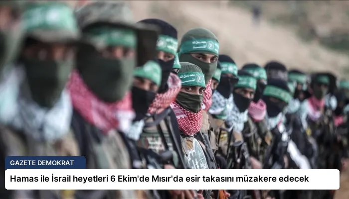 Hamas ile İsrail heyetleri 6 Ekim’de Mısır’da esir takasını müzakere edecek