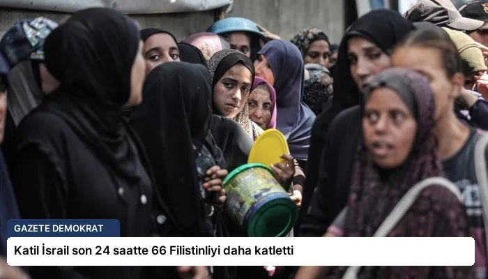 Katil İsrail son 24 saatte 66 Filistinliyi daha katletti