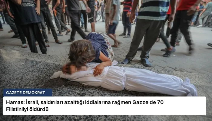 Hamas: İsrail, saldırıları azalttığı iddialarına rağmen Gazze’de 70 Filistinliyi öldürdü