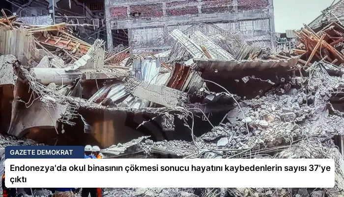 Endonezya’da okul binasının çökmesi sonucu hayatını kaybedenlerin sayısı 37’ye çıktı