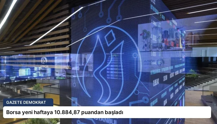 Borsa yeni haftaya 10.884,87 puandan başladı