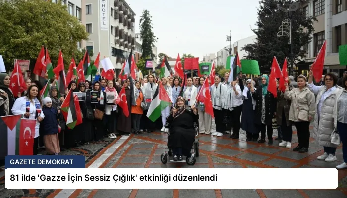 81 ilde ‘Gazze İçin Sessiz Çığlık’ etkinliği düzenlendi