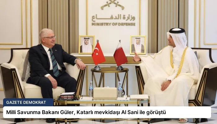 Milli Savunma Bakanı Güler, Katarlı mevkidaşı Al Sani ile görüştü
