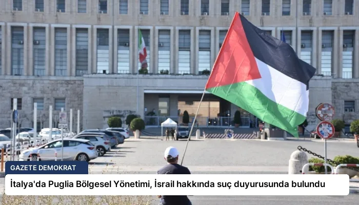 İtalya’da Puglia Bölgesel Yönetimi, İsrail hakkında suç duyurusunda bulundu