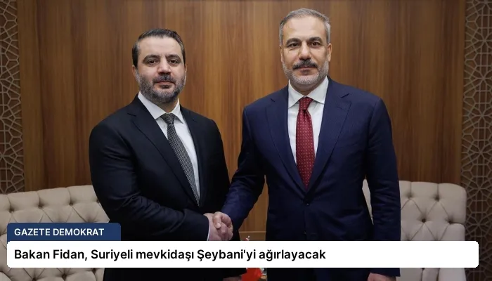 Bakan Fidan, Suriyeli mevkidaşı Şeybani’yi ağırlayacak