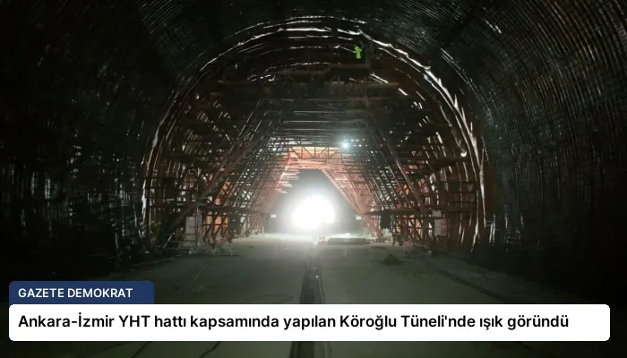 Ankara-İzmir YHT hattı kapsamında yapılan Köroğlu Tüneli’nde ışık göründü