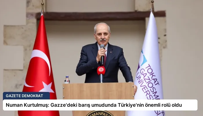 Numan Kurtulmuş: Gazze’deki barış umudunda Türkiye’nin önemli rolü oldu