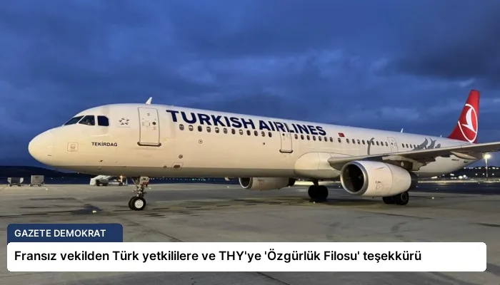Fransız vekilden Türk yetkililere ve THY’ye ‘Özgürlük Filosu’ teşekkürü