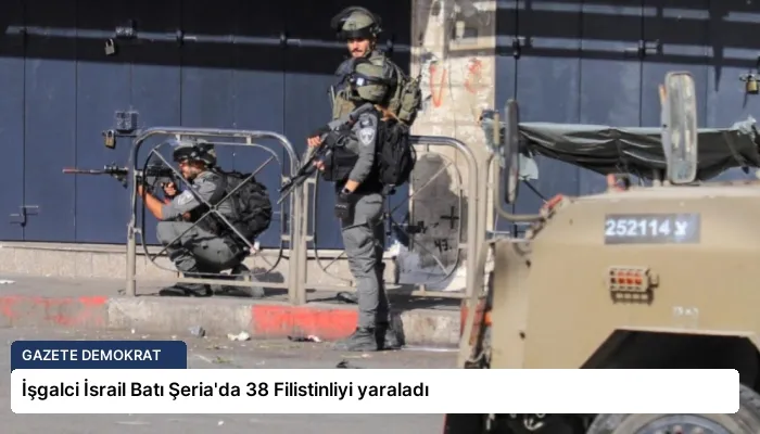 İşgalci İsrail Batı Şeria’da 38 Filistinliyi yaraladı