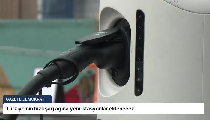 Türkiye’nin hızlı şarj ağına yeni istasyonlar eklenecek