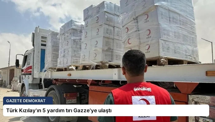Türk Kızılay’ın 5 yardım tırı Gazze’ye ulaştı