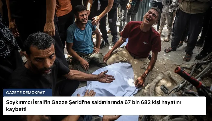 Soykırımcı İsrail’in Gazze Şeridi’ne saldırılarında 67 bin 682 kişi hayatını kaybetti