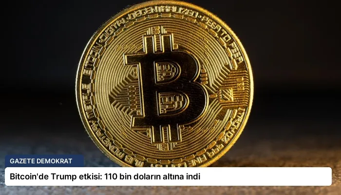 Bitcoin’de Trump etkisi: 110 bin doların altına indi