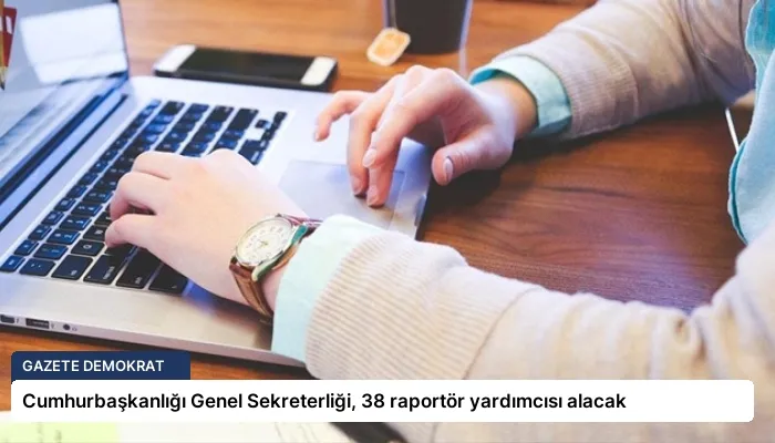 Cumhurbaşkanlığı Genel Sekreterliği, 38 raportör yardımcısı alacak