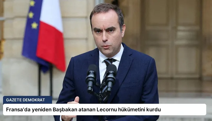 Fransa’da yeniden Başbakan atanan Lecornu hükümetini kurdu