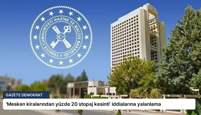‘Mesken kiralarından yüzde 20 stopaj kesinti’ iddialarına yalanlama