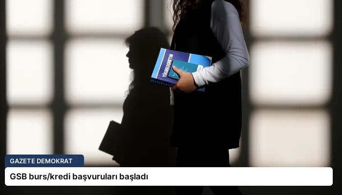 GSB burs/kredi başvuruları başladı