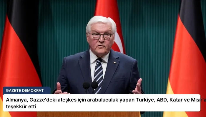 Almanya, Gazze’deki ateşkes için arabuluculuk yapan Türkiye, ABD, Katar ve Mısır’a teşekkür etti