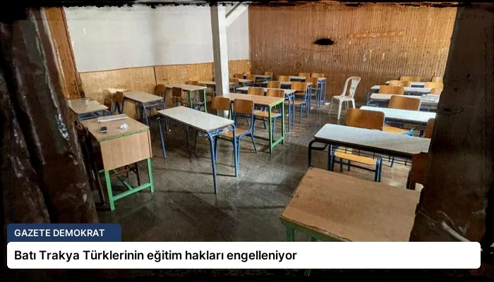 Batı Trakya Türklerinin eğitim hakları engelleniyor