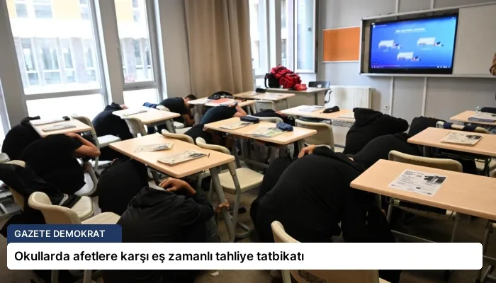 Okullarda afetlere karşı eş zamanlı tahliye tatbikatı
