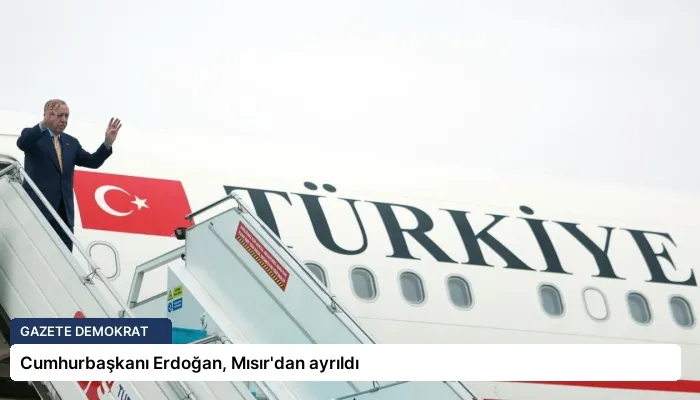 Cumhurbaşkanı Erdoğan, Mısır’dan ayrıldı