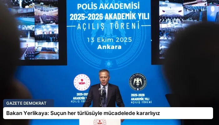 Bakan Yerlikaya: Suçun her türlüsüyle mücadelede kararlıyız