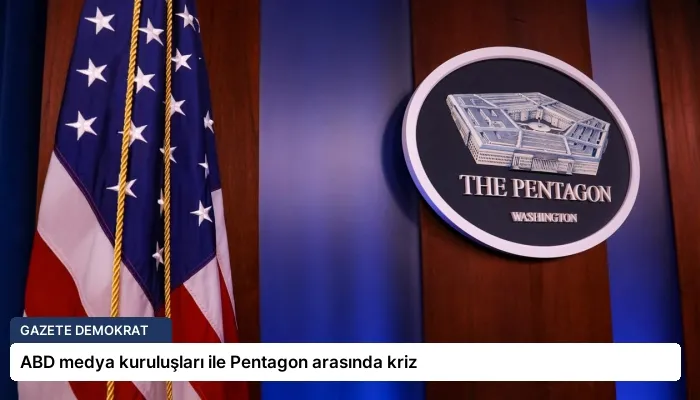 ABD medya kuruluşları ile Pentagon arasında kriz