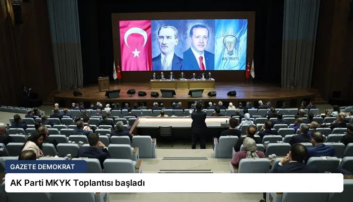 AK Parti MKYK Toplantısı başladı