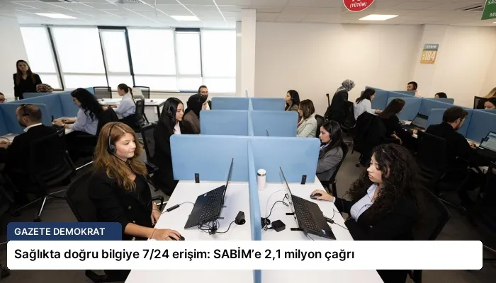 Sağlıkta doğru bilgiye 7/24 erişim: SABİM’e 2,1 milyon çağrı