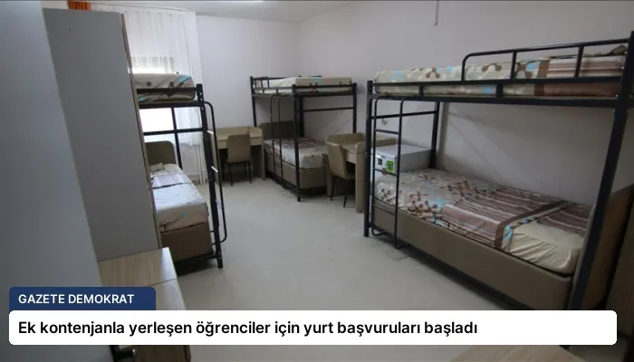 Ek kontenjanla yerleşen öğrenciler için yurt başvuruları başladı