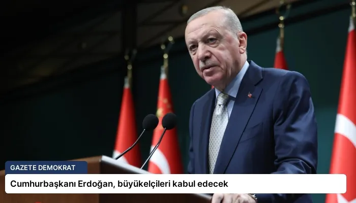 Cumhurbaşkanı Erdoğan, büyükelçileri kabul edecek
