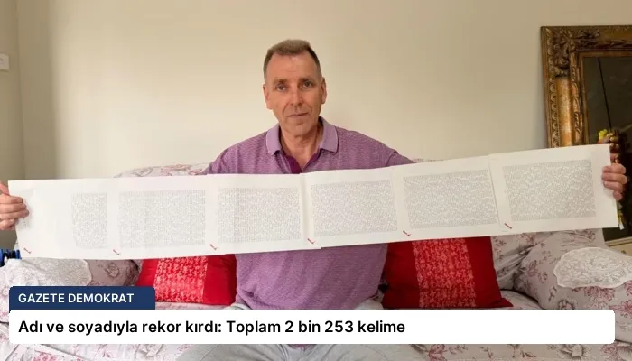 Adı ve soyadıyla rekor kırdı: Toplam 2 bin 253 kelime