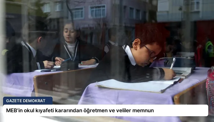 MEB’in okul kıyafeti kararından öğretmen ve veliler memnun