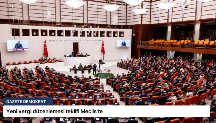 Yeni vergi düzenlemesi teklifi Meclis’te
