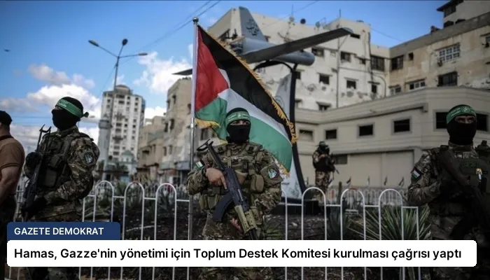 Hamas, Gazze’nin yönetimi için Toplum Destek Komitesi kurulması çağrısı yaptı