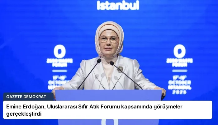 Emine Erdoğan, Uluslararası Sıfır Atık Forumu kapsamında görüşmeler gerçekleştirdi