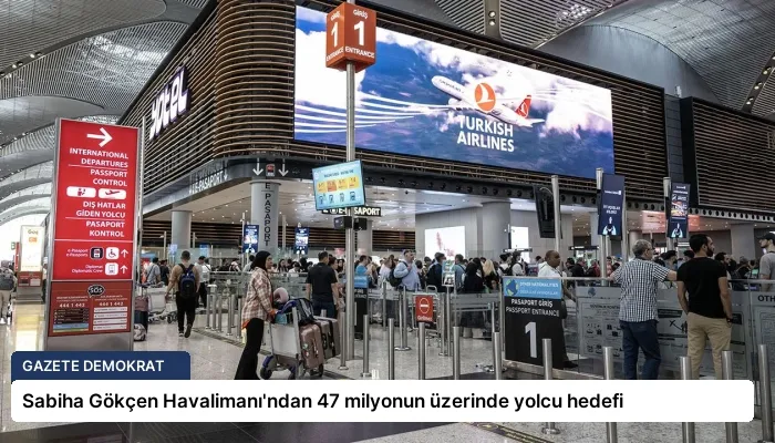 Sabiha Gökçen Havalimanı’ndan 47 milyonun üzerinde yolcu hedefi