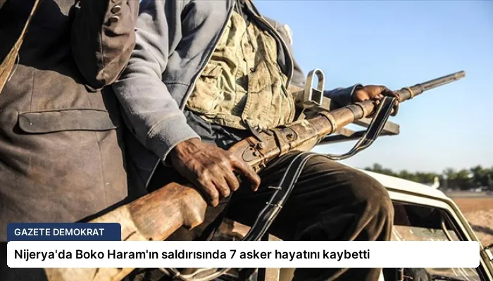 Nijerya’da Boko Haram’ın saldırısında 7 asker hayatını kaybetti