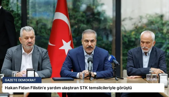 Hakan Fidan Filistin’e yardım ulaştıran STK temsilcileriyle görüştü