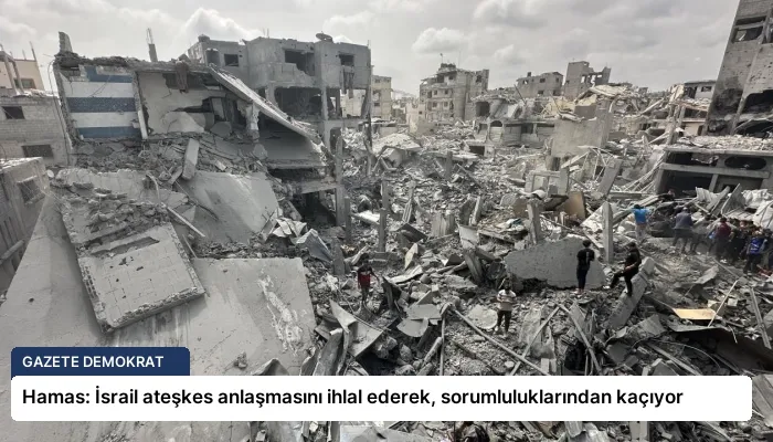 Hamas: İsrail ateşkes anlaşmasını ihlal ederek, sorumluluklarından kaçıyor