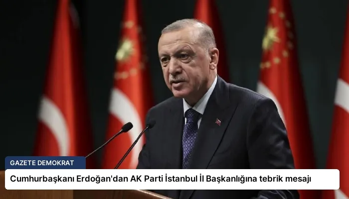 Cumhurbaşkanı Erdoğan’dan AK Parti İstanbul İl Başkanlığına tebrik mesajı