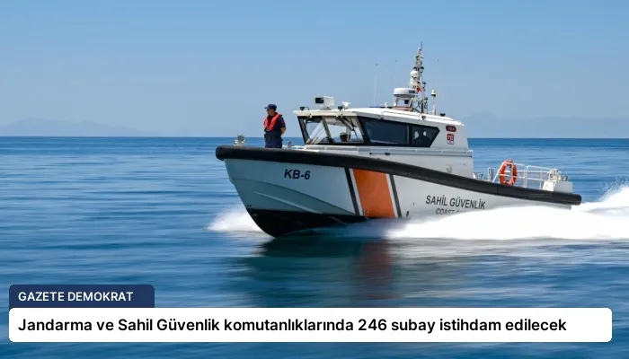 Jandarma ve Sahil Güvenlik komutanlıklarında 246 subay istihdam edilecek