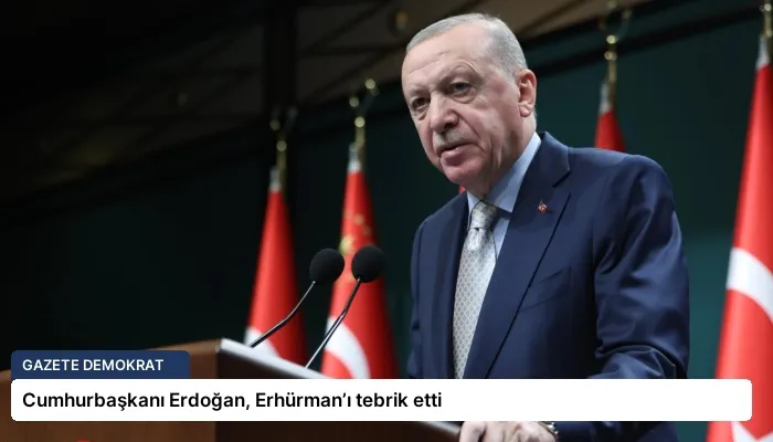 Cumhurbaşkanı Erdoğan, Erhürman’ı tebrik etti